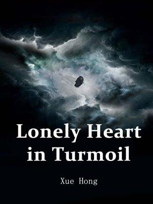 Lonely Heart in Turmoil